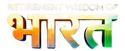 Retirement Wisdom of Bharat